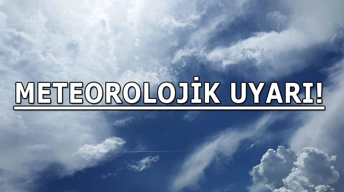 Meteorolojik Uyarı!